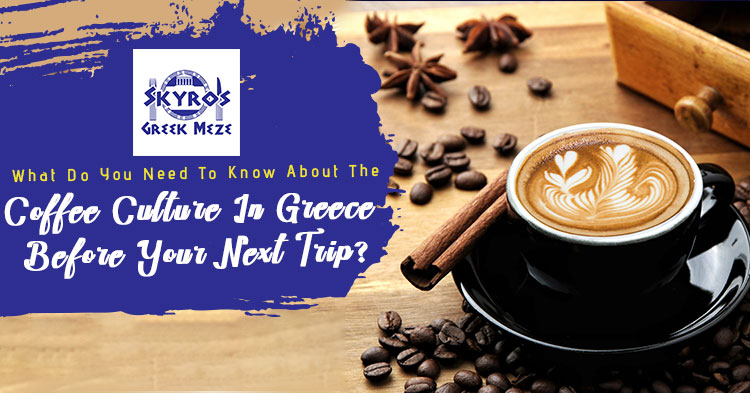 What-do-you-need-to-know-about-the-coffee-culture-in-Greece-before-your-next-trip