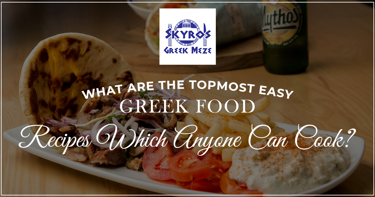What-are-the-topmost-easy-greek-food-recipes-which-anyone-can-cook