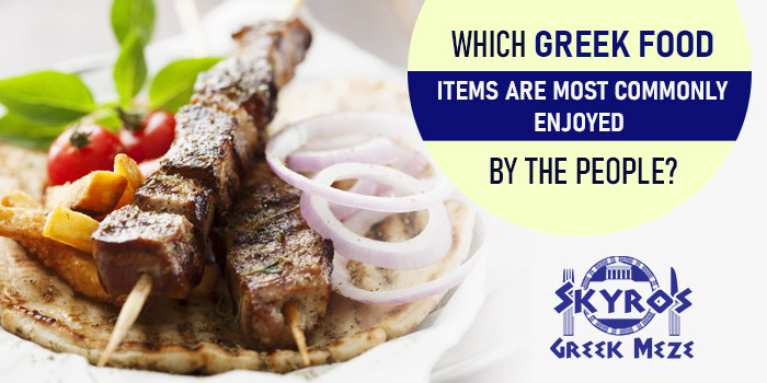 which greek food items are most commonly enjoyed by the people